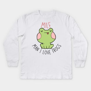 Man I Love Frogs Kids Long Sleeve T-Shirt